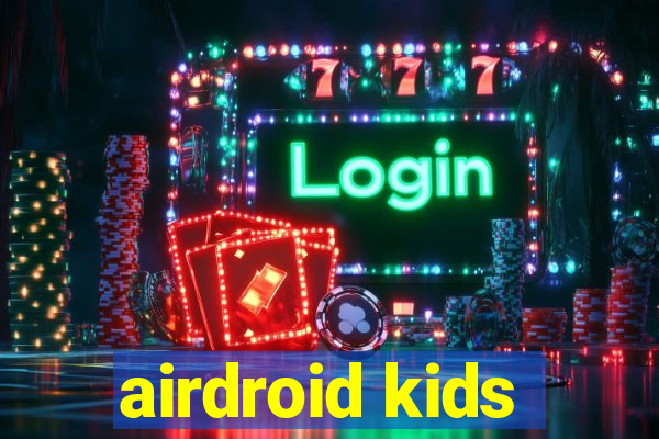 airdroid kids